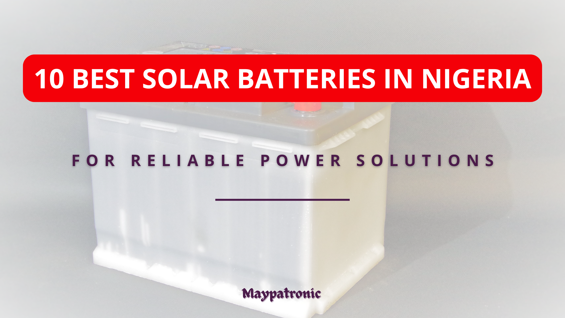 10 Best Solar Batteries in Nigeria 2025